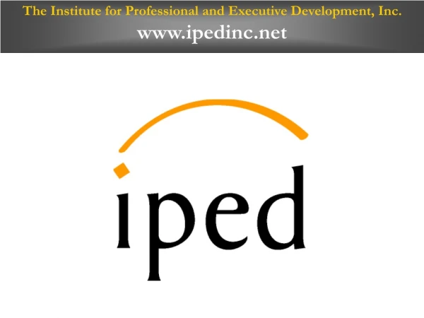 The Institute for Professional and Executive Development, Inc.  ipedinc