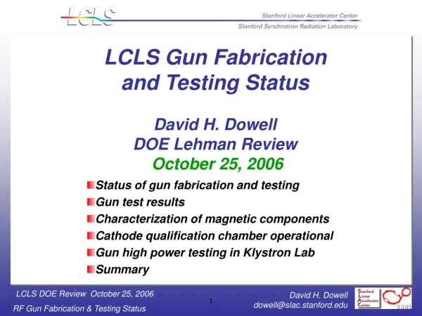 LCLS Gun Fabrication  and Testing Status David H. Dowell DOE Lehman Review  October 25, 2006