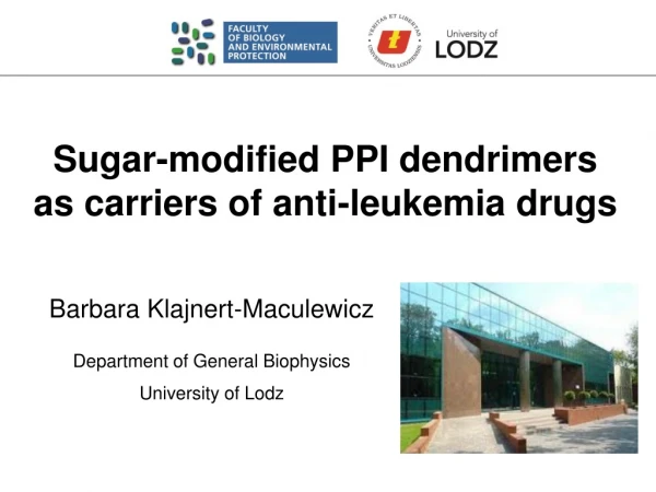 Sugar-modified PPI dendrimers  as carriers of anti-leukemia drugs