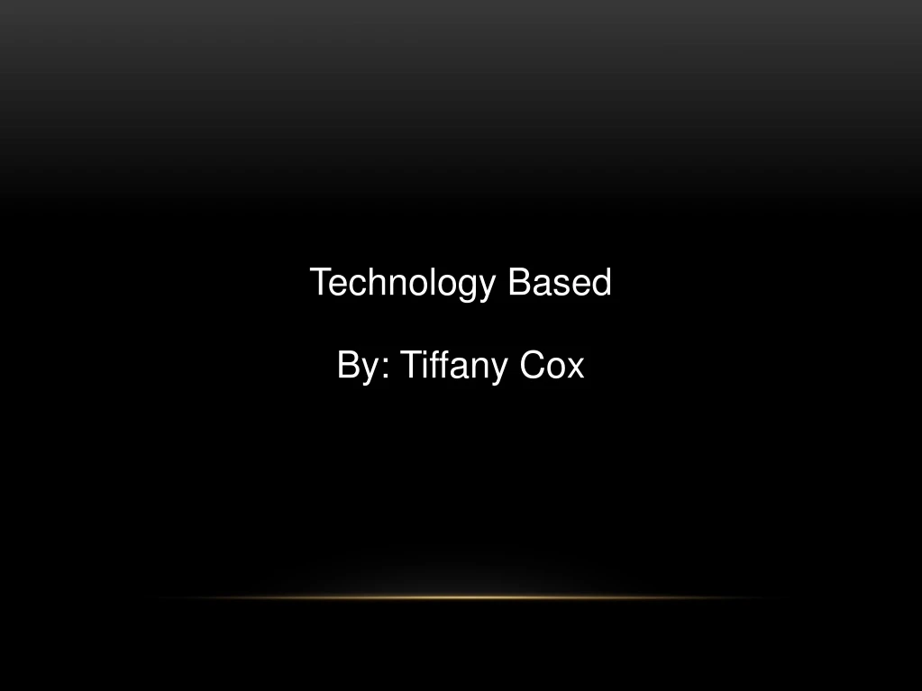 technology based by tiffany cox