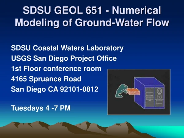 SDSU GEOL 651 - Numerical Modeling of Ground-Water Flow