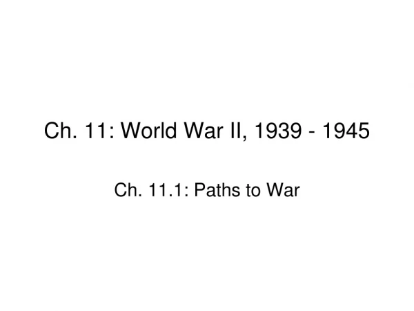 Ch. 11: World War II, 1939 - 1945