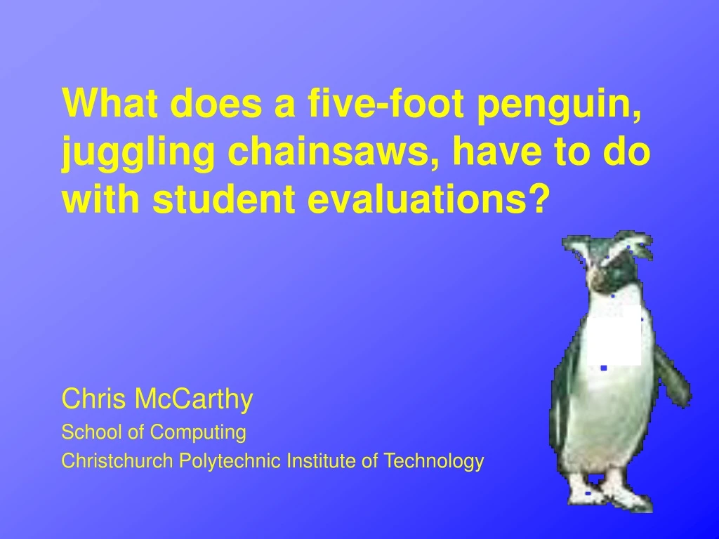 what does a five foot penguin juggling chainsaws have to do with student evaluations