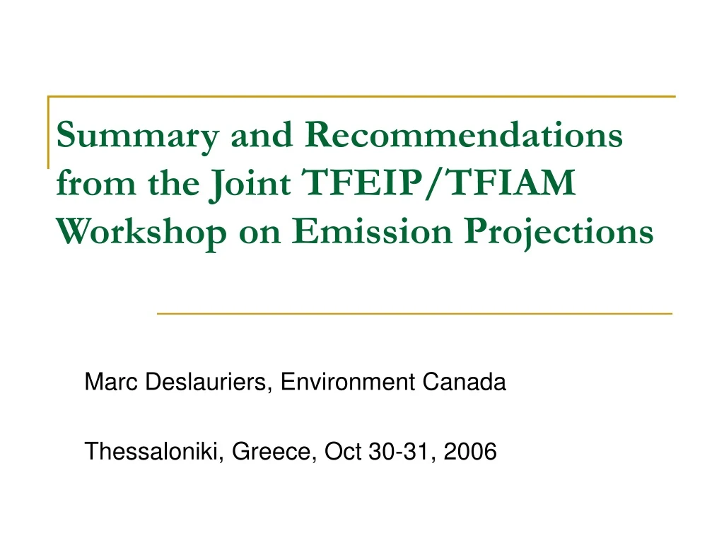 summary and recommendations from the joint tfeip tfiam workshop on emission projections