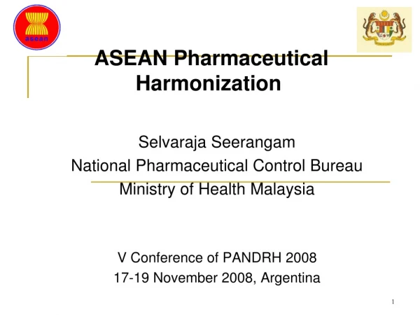 ASEAN Pharmaceutical  Harmonization