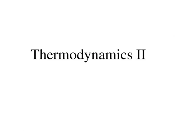 Thermodynamics II