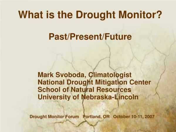 What is the Drought Monitor? Past/Present/Future