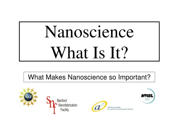 Nanoscience What Is It?