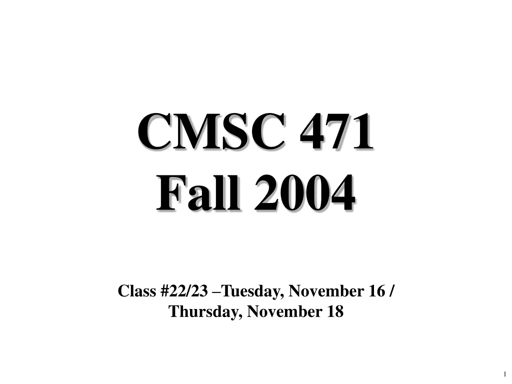 cmsc 471 fall 2004