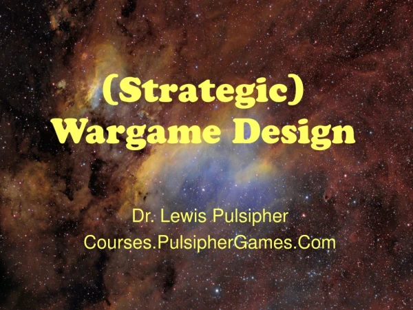 (Strategic) Wargame Design