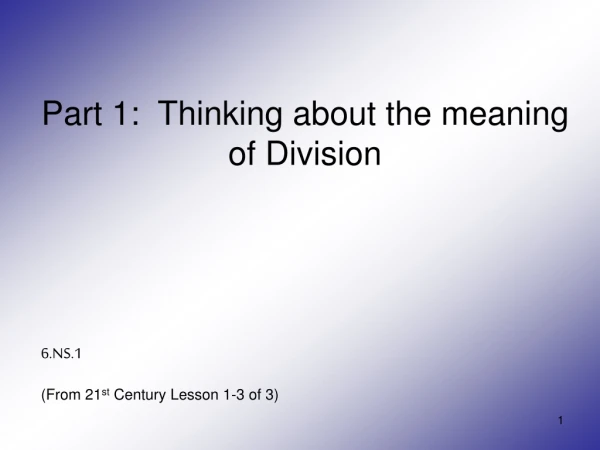 Part 1:  Thinking about the meaning of Division