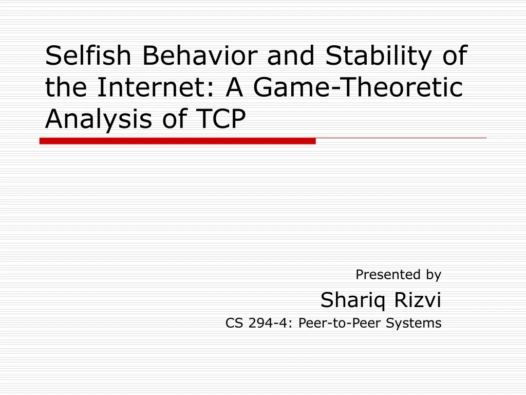 selfish behavior and stability of the internet a game theoretic analysis of tcp