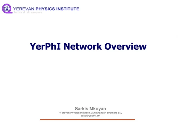 Sarkis Mkoyan *Yerevan Physics Institute. 2 Alikhanyan Brothers St., sako@yerphi.am