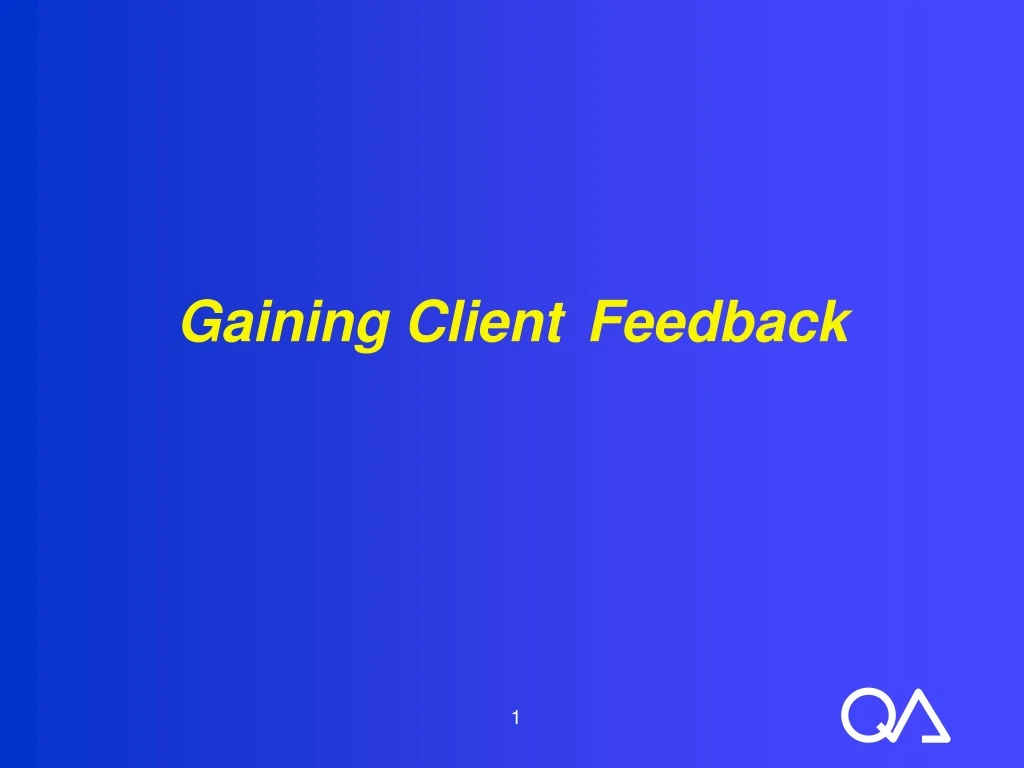 gaining client feedback