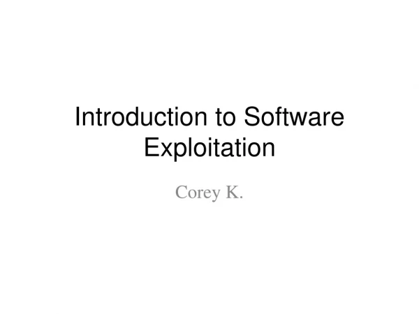 Introduction to Software Exploitation