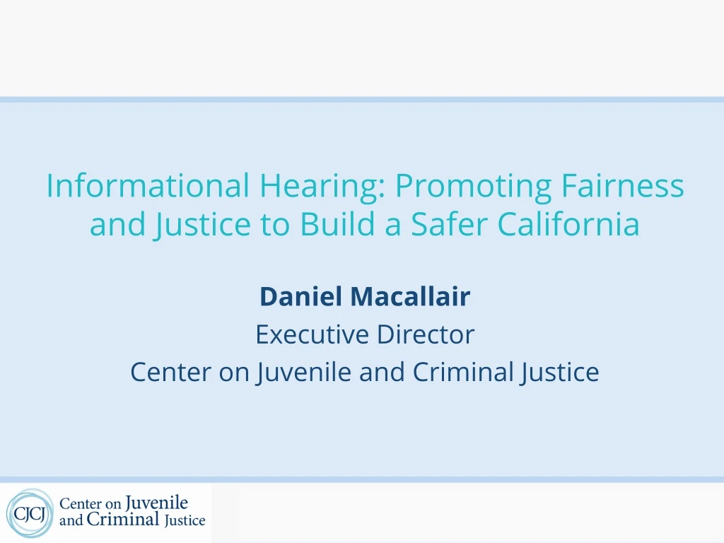 informational hearing promoting fairness and justice to build a safer california