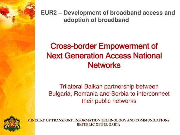 Cross-border  Empowerment  of  Next Generation Access National Networks