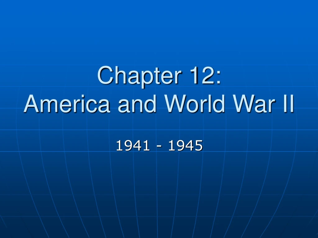 chapter 12 america and world war ii