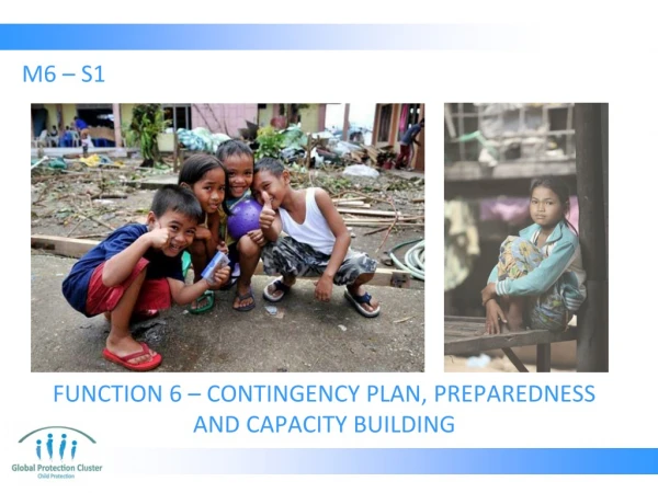 FUNCTION 6 – CONTINGENCY PLAN, PREPAREDNESS  AND CAPACITY BUILDING