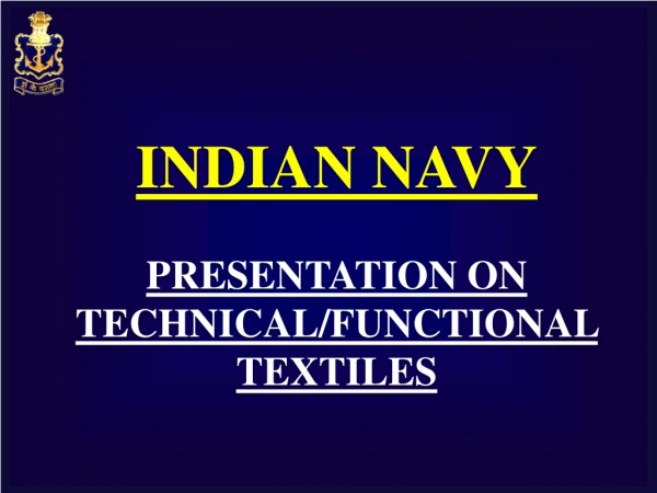 INDIAN NAVY PRESENTATION ON TECHNICAL/FUNCTIONAL TEXTILES