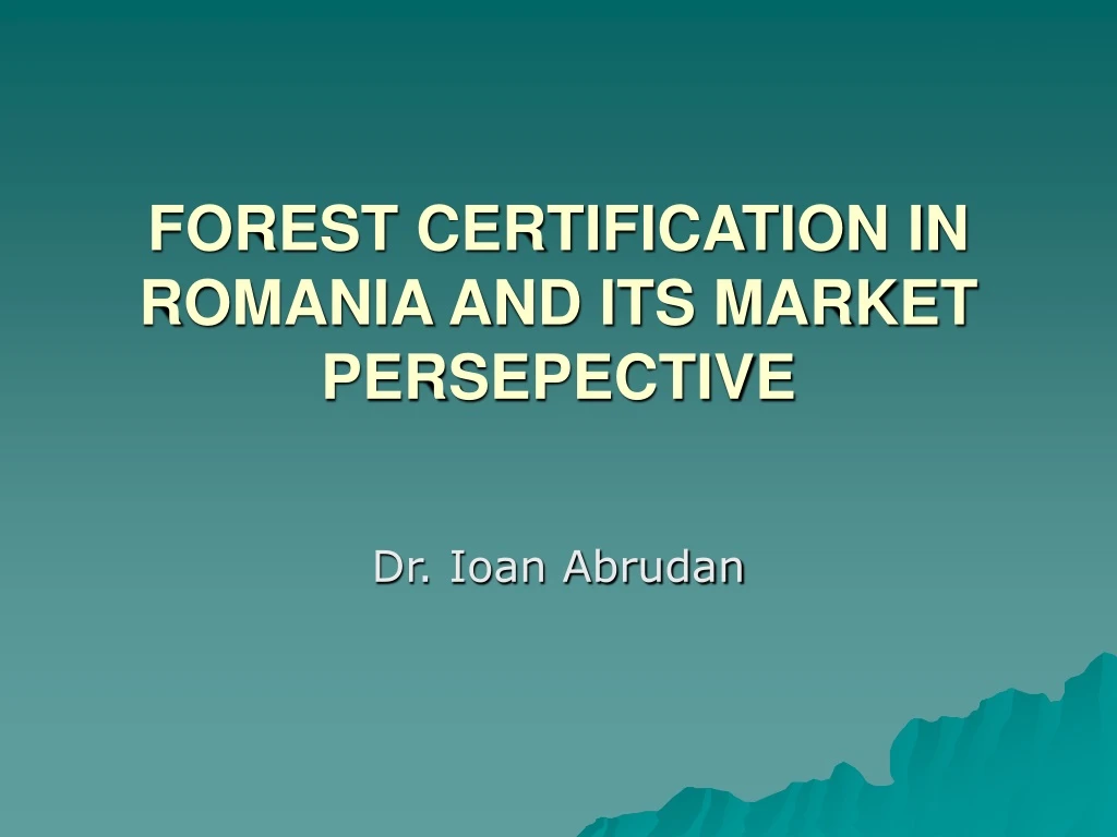 forest certification in romania and its market persepective