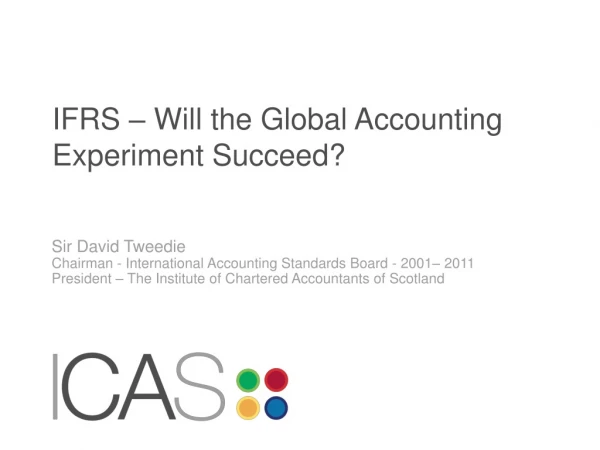IFRS – Will the Global Accounting Experiment Succeed?