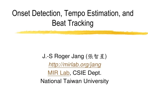 Onset Detection, Tempo Estimation, and Beat Tracking