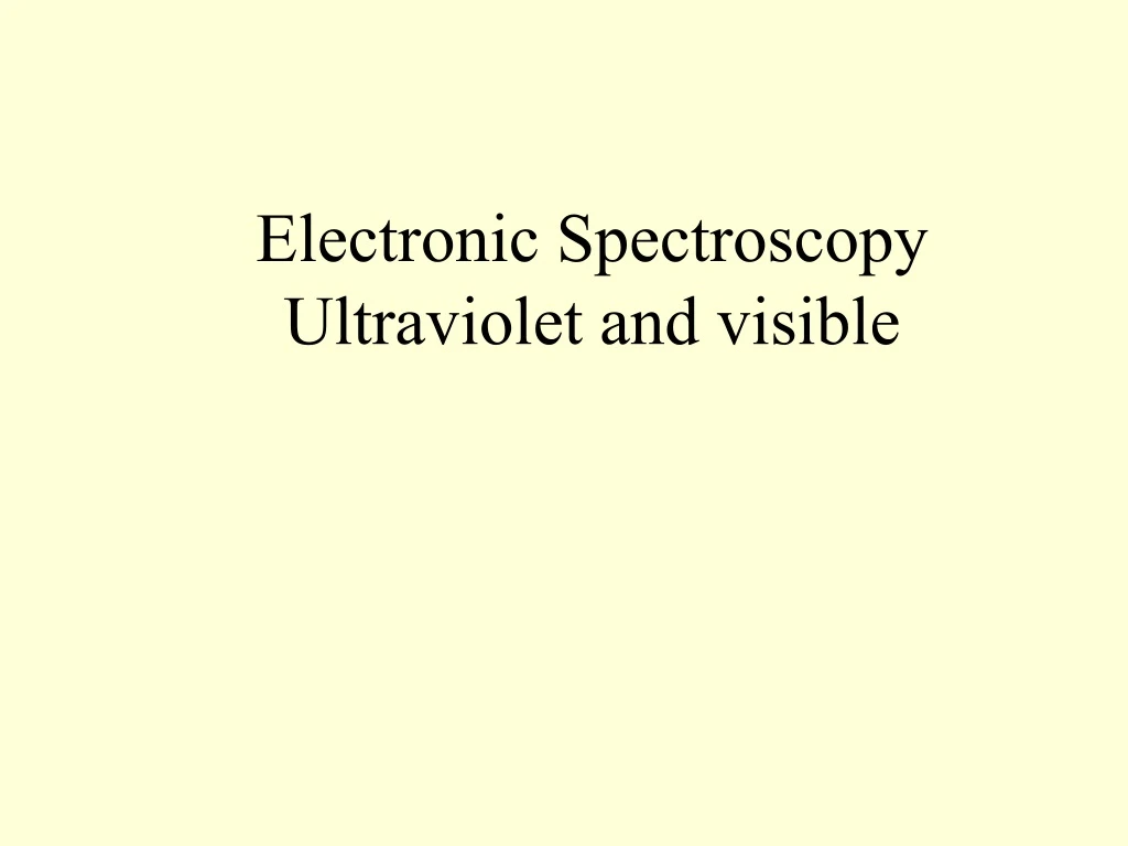 electronic spectroscopy ultraviolet and visible