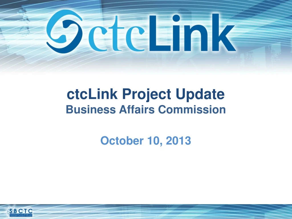 ctclink project update business affairs commission october 10 2013