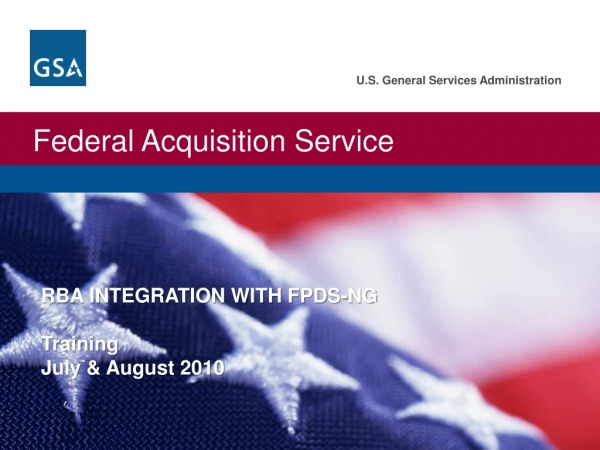 RBA INTEGRATION WITH FPDS-NG Training July &amp; August 2010