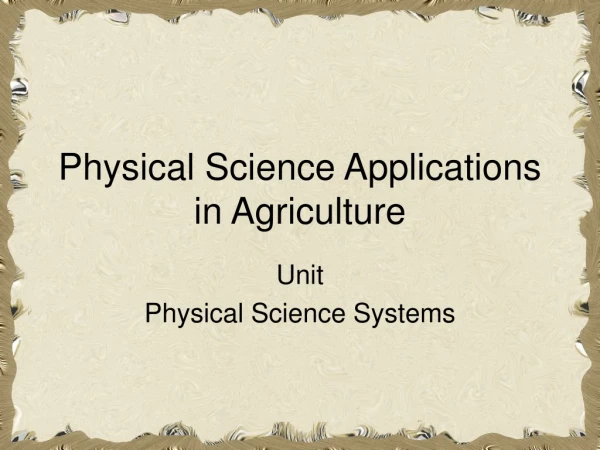 Physical Science Applications in Agriculture