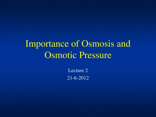Importance of Osmosis and Osmotic Pressure