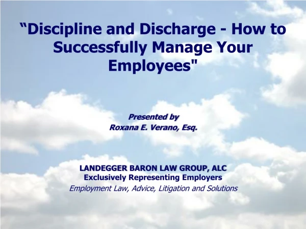 “Discipline and Discharge - How to Successfully Manage Your Employees&quot;