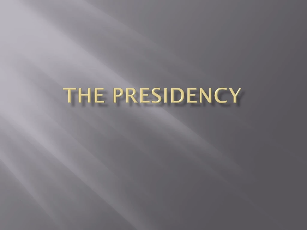 the presidency