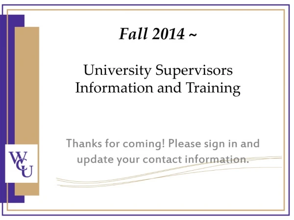 Fall 2014 ~ University Supervisors Information and Training