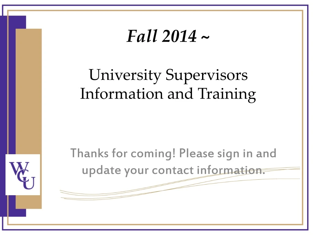 fall 2014 university supervisors information and training