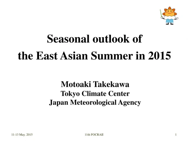 Seasonal outlook of  the East Asian Summer in 2015
