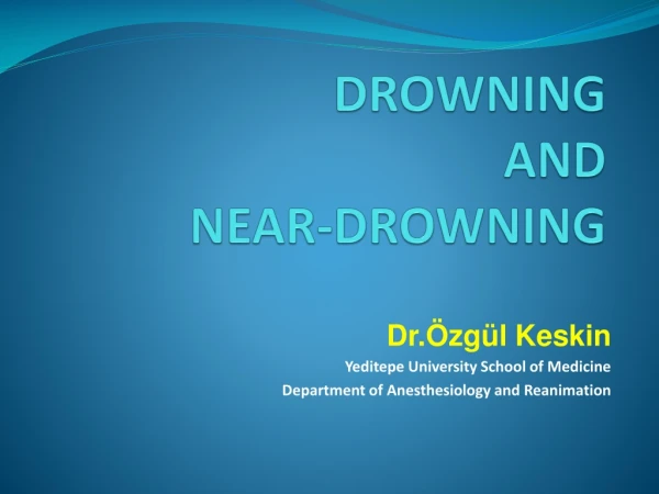 DROWNING AND NEAR-DROWNING