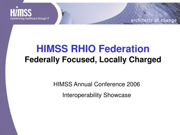 HIMSS RHIO Federation Federally Focused, Locally Charged