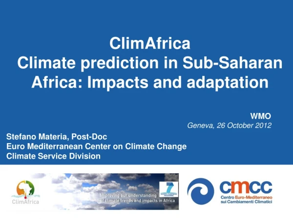 ClimAfrica Climate prediction in Sub-Saharan Africa: Impacts and adaptation