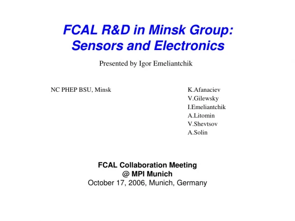 FCAL R&amp;D in Minsk Group: Sensors and Electronics