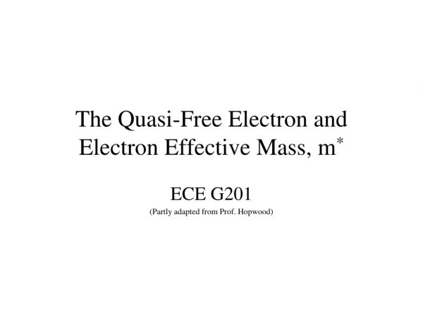 The Quasi-Free Electron and Electron Effective Mass, m *