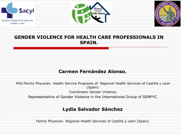 GENDER VIOLENCE FOR HEALTH CARE PROFESSIONALS IN SPAIN.