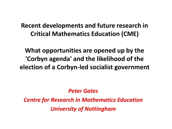 Peter Gates Centre for Research in Mathematics Education University of Nottingham