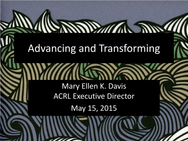 Advancing and Transforming