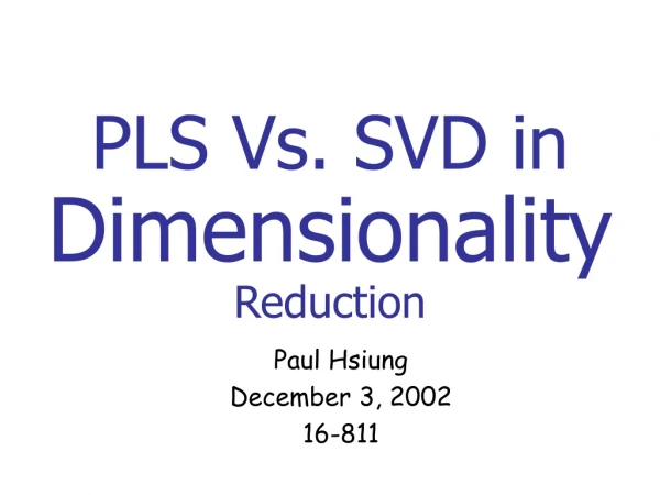 PLS Vs. SVD in Dimensionality Reduction