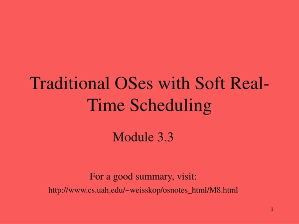 Traditional OSes with Soft Real-Time Scheduling