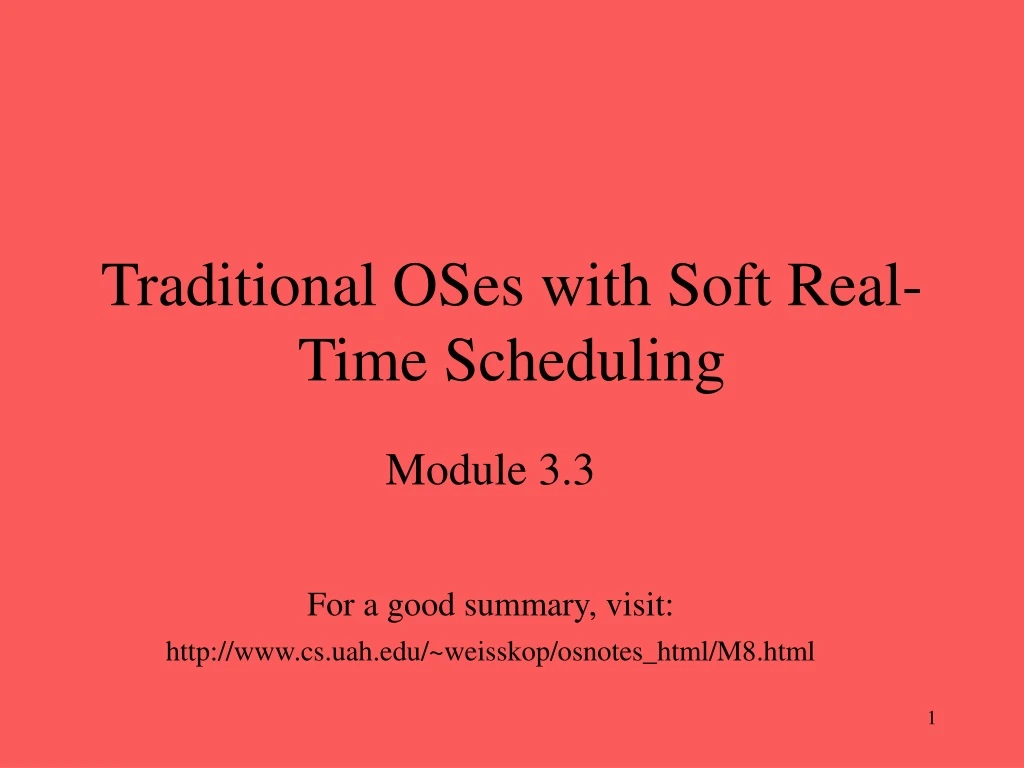 traditional oses with soft real time scheduling