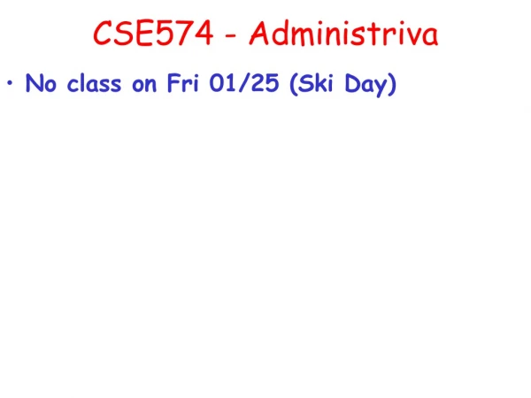 CSE574 - Administriva