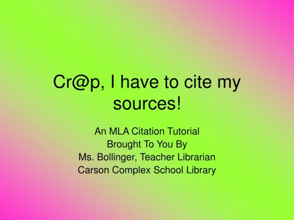 Cr@p, I have to cite my sources!
